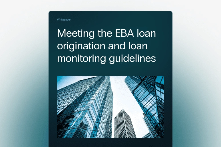 Whitepaper_Meeting the EBA loan origination and loan monitoring guidelines 